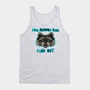 F*CK AROUND AND FIND OUT Tank Top